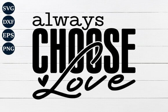 Always Choose Love SVG