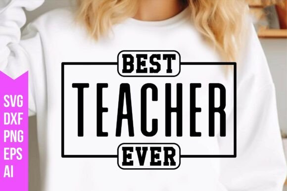 Best Teacher Ever SVG: A Versatile Digital Design Asset for Educators and Makers