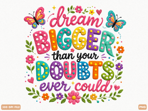 Dream Bigger Than Your Doubts PNG