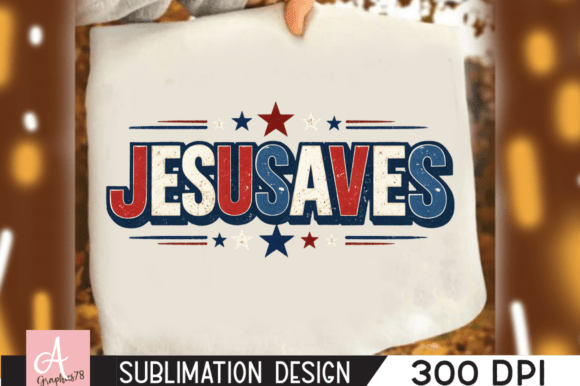 Jesus Saves USA PNG, Faith 4th of July: High-Resolution Faith-Fueled Design Files for Patriotic Creativity